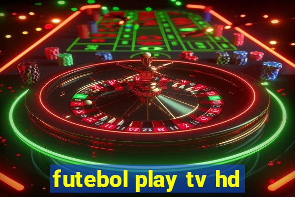 futebol play tv hd